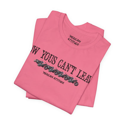 Now Yous Can't Leave T-Shirt