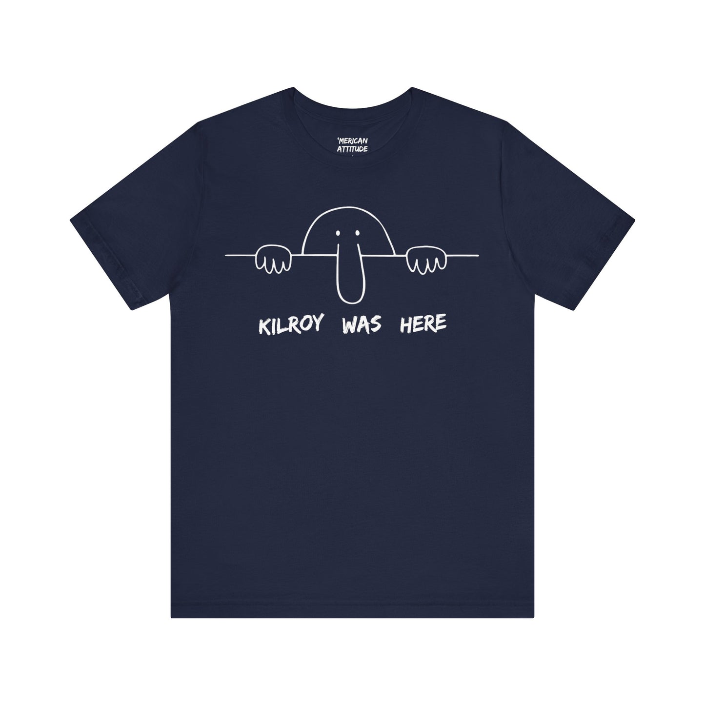 Kilroy Was Here T-Shirt