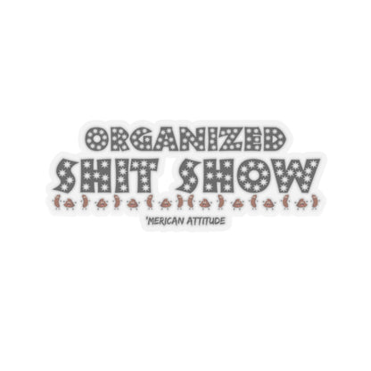 Organized Shit Show Sticker (Black)