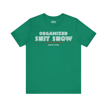 Organized Shit Show T-Shirt