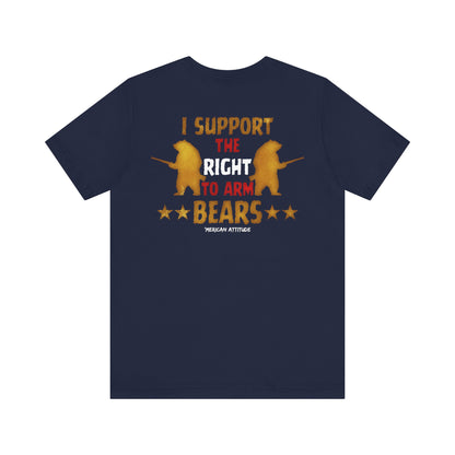 Support The Right to Arm Bears T-Shirt