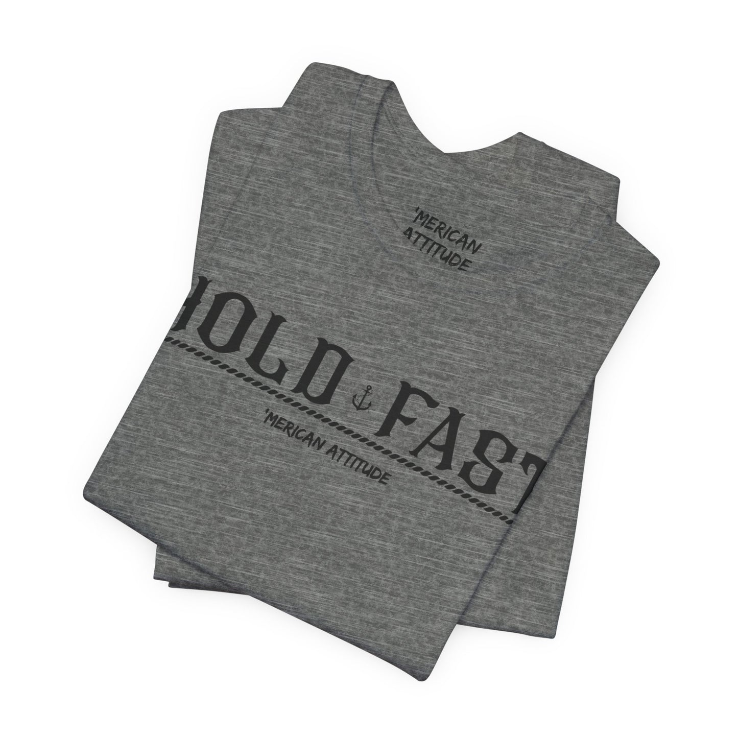 HOLD FAST T-Shirt