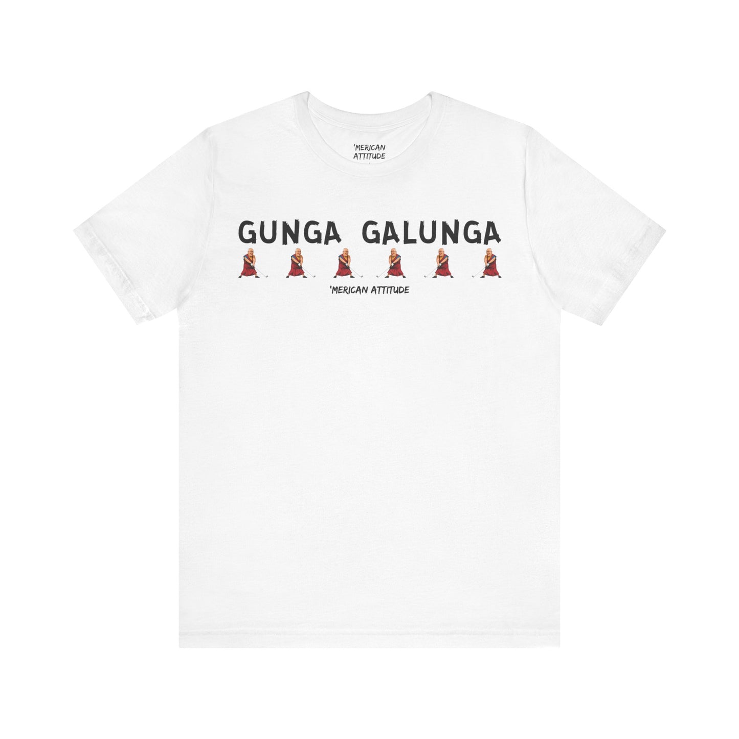 Gunga Galunga T-Shirt