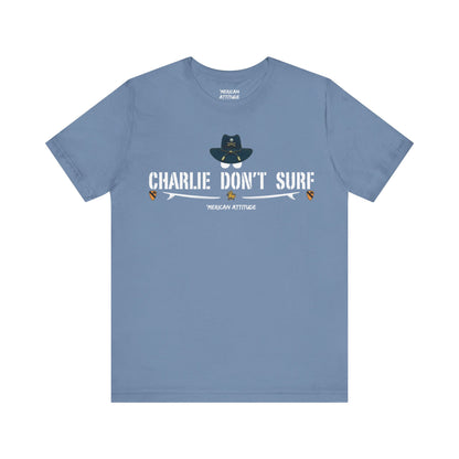 Charlie Don't Surf T-Shirt