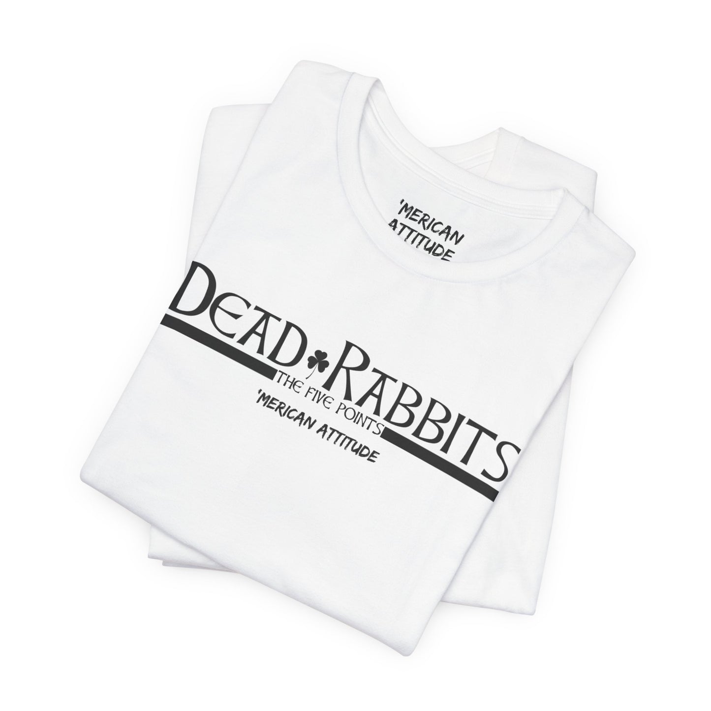 Dead Rabbits T-Shirt