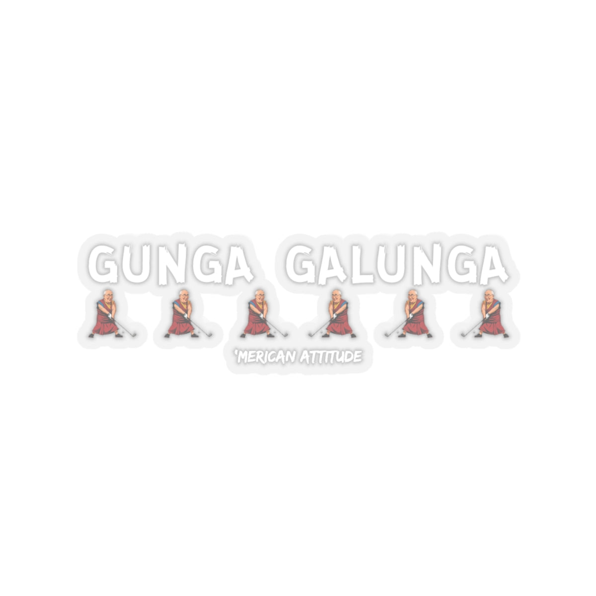 Gunga Galunga Sticker (White)