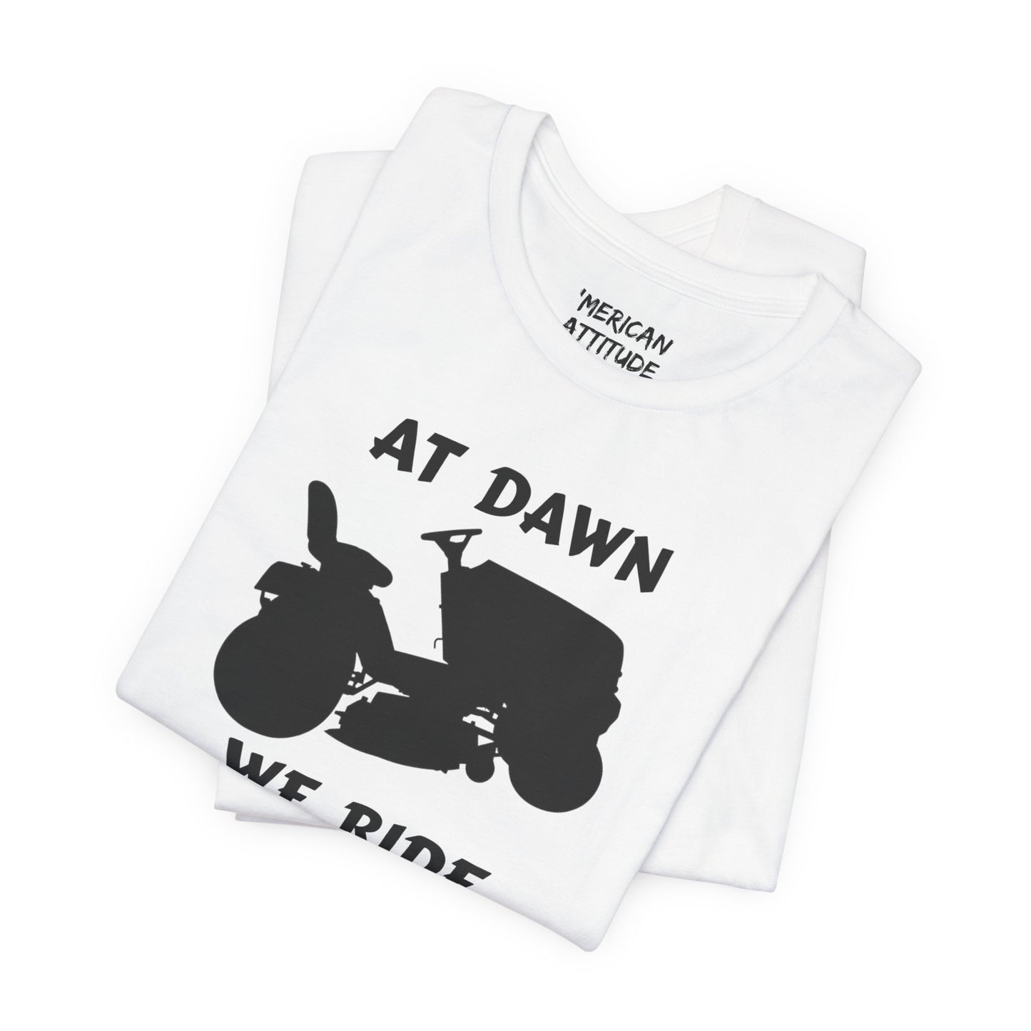 At Dawn We Ride (Lawn) T-Shirt
