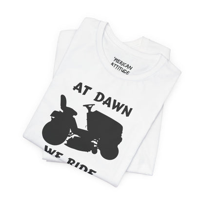 At Dawn We Ride (Lawn) T-Shirt