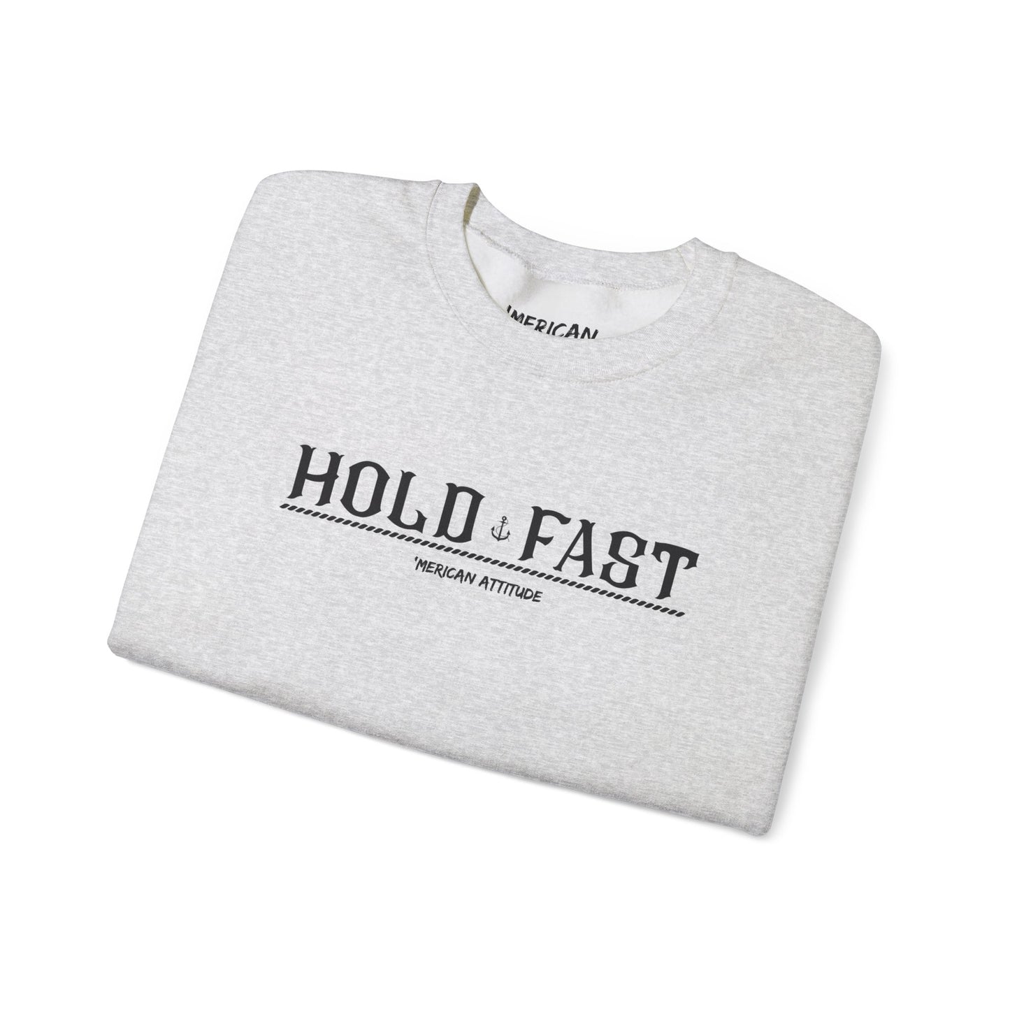 Hold Fast Sweatshirt