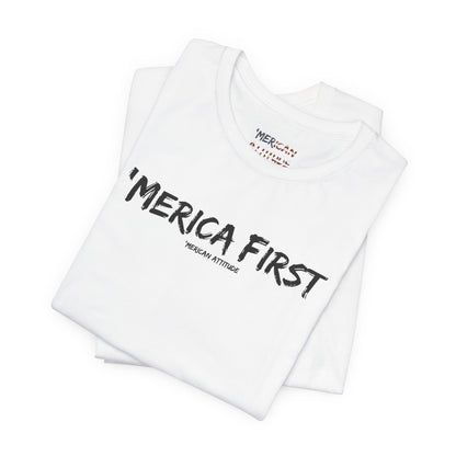 'Merica First T-Shirt
