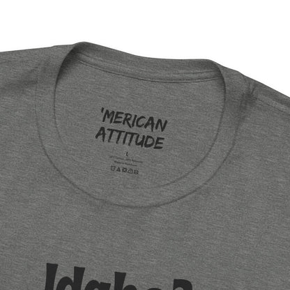 Idaho? T-Shirt