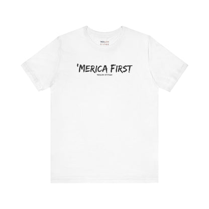 'Merica First T-Shirt