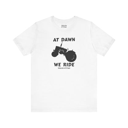At Dawn We Ride (Farm) T-Shirt
