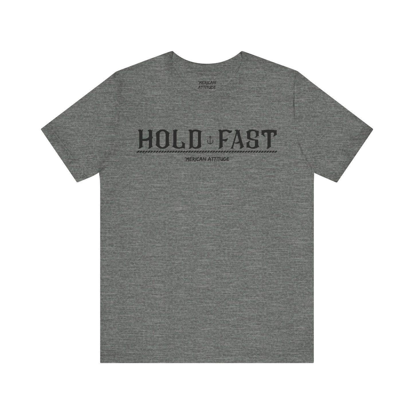 HOLD FAST T-Shirt
