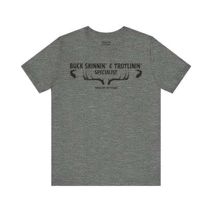 Buck Skinnin' & Trotlinin' T-Shirt