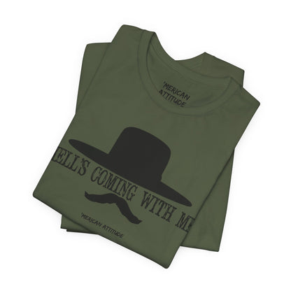 Hell's Coming With Me T-Shirt